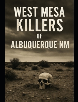 Paperback The West Mesa Killers: of Albuquerque New Mexico Book