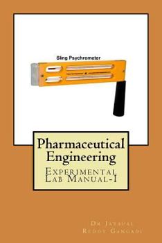 Paperback Pharmaceutical Engineering: Experimental Lab Manual-I (Unit Operations) Book