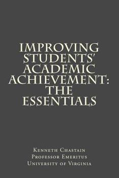 Paperback Improving Students' Academic Achievement: The Essentials Book