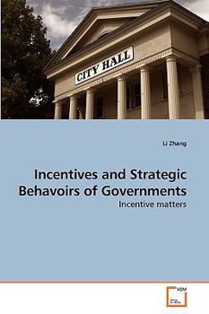 Paperback Incentives and Strategic Behavoirs of Governments Book