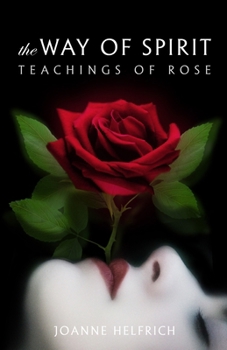 Paperback The Way of Spirit: Teachings of Rose Book