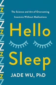 Hardcover Hello Sleep: The Science and Art of Overcoming Insomnia Without Medications Book