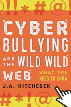 Hardcover Cyberbullying and the Wild, Wild Web: What You Need to Know Book