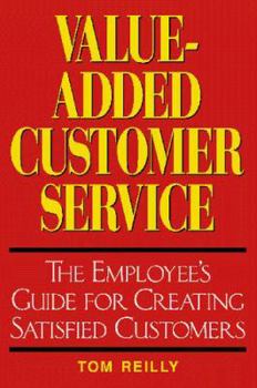 Paperback Value-Added Customer Service: The Employee's Guide for Creating Satisfied Customers Book