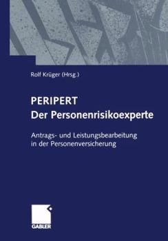 Peripert Der Personenrisikoexperte: Antrags- Und Leistungsbearbeitung in Der Personenversicherung