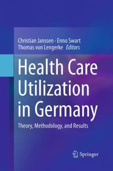 Paperback Health Care Utilization in Germany: Theory, Methodology, and Results Book