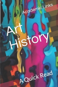 Art History: A Quick Read (World History : A Quick Read Series)
