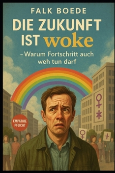 Paperback Die Zukunft ist woke - Warum Fortschritt auch weh tun darf [German] Book