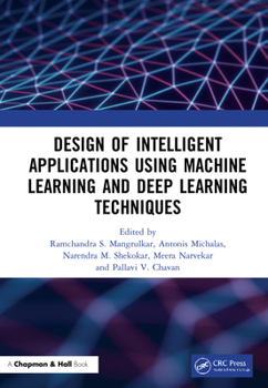 Hardcover Design of Intelligent Applications using Machine Learning and Deep Learning Techniques Book
