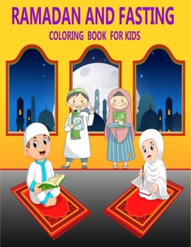Paperback Ramadan and Fasting Coloring Book for Kids: Ramadan Activity Coloring Book, Ramadan Gifts for Kids, Ramadan Kareem Gift Book