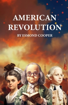 Paperback American Revolution: An Illustrated History Book for Kids Book