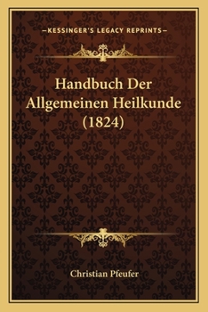 Paperback Handbuch Der Allgemeinen Heilkunde (1824) [German] Book