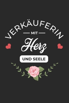 Verkäuferin Mit Herz Und Seele: A5 Blanko • Notebook • Notizbuch • Taschenbuch • Journal • Tagebuch - Ein lustiges Geschenk für Freunde oder die ... beste Verkäuferin der Welt (German Edition)