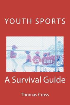 Paperback Youth Sports A Survival Guide: A Survival Guide Book