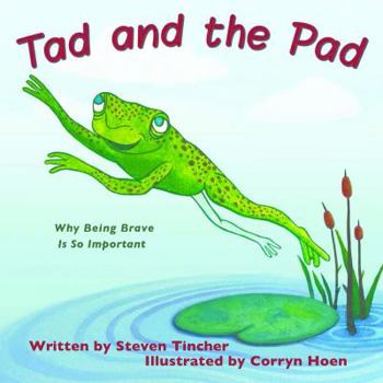 Paperback Tad and the Pad: Why Being Brave Is So Important Book