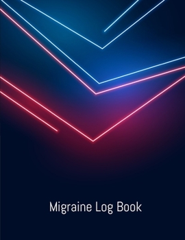 Paperback Migraine Log Book: Track & Record Headache Symptoms Triggers and More Size 8.5 "x 11" 120 Page Book