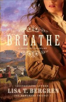 Breathe: A Novel of Colorado - Book #1 of the Homeward Trilogy