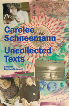 Paperback Carolee Schneemann: Uncollected Texts Book
