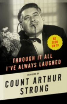 Hardcover Through it All I've Always Laughed: Memoirs of Count Arthur Strong Book