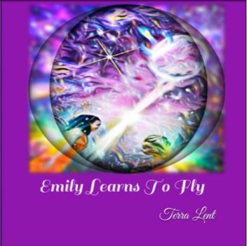Paperback Emily Learns To Fly: The Adventures Of Emily Book