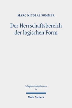 Hardcover Der Herrschaftsbereich Der Logischen Form: Eine Studie Zur Metaphysik Des Deutschen Idealismus [German] Book