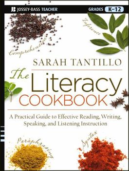 Paperback The Literacy Cookbook: A Practical Guide to Effective Reading, Writing, Speaking, and Listening Instruction Book