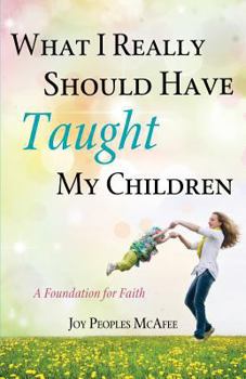 Paperback What I Really Should Have Taught My Children Book