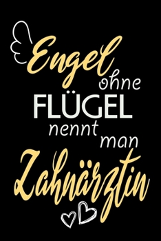 Engel Ohne Flügel Nennt Man Zahnärztin: A5 Punkteraster • Notebook • Notizbuch • Taschenbuch • Journal • Tagebuch - Ein lustiges Geschenk für Freunde ... beste Zahnärztin der Welt (German Edition)