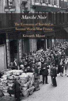 Paperback Marché Noir: The Economy of Survival in Second World War France Book