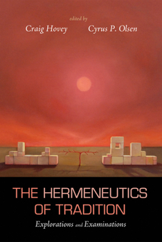 Paperback The Hermeneutics of Tradition: Explorations and Examinations Book