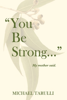 "You Be Strong ..." My Mother Said