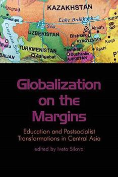 Paperback Globalization on the Margins: Education and Postsocialist Transformations in Central Asia Book