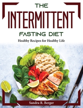 Paperback The Intermittent fasting Diet: Healthy Recipes for Healthy Life Book