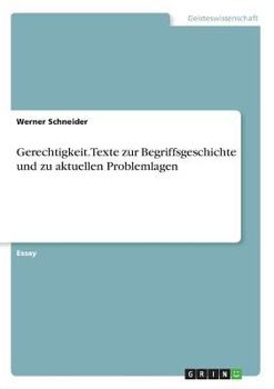 Paperback Gerechtigkeit. Texte zur Begriffsgeschichte und zu aktuellen Problemlagen [German] Book