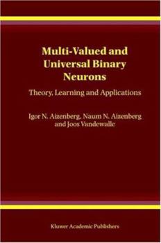 Hardcover Multi-Valued and Universal Binary Neurons: Theory, Learning and Applications Book