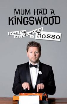Paperback Mum Had a Kingswood: Tales from the Life and Mind of Rosso Book
