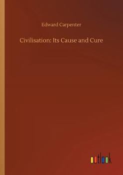 Paperback Civilisation: Its Cause and Cure Book