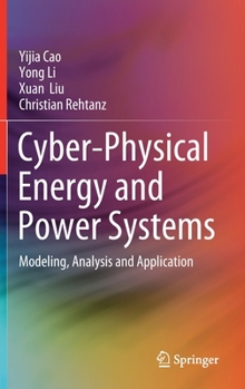 Hardcover Cyber-Physical Energy and Power Systems: Modeling, Analysis and Application Book