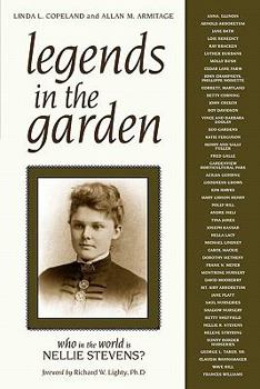 Paperback Legends in the Garden: Who in the World Is Nellie Stevens? Book