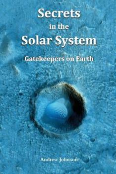 Paperback Secrets in the Solar System: Gatekeepers on Earth Book