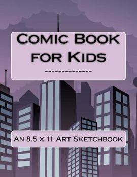 Paperback Comic Book for Kids: An 8.5 x 11 Art Sketchbook Book