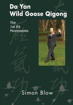 Paperback Da Yan Wild Goose Qigong the 1st 64 Movements Book