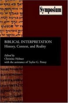 Biblical Interpretation: History, Context And Reality (Symposium Series (Society of Biblical Literature)) (Symposium Series (Society of Biblical Literature))