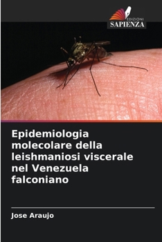 Paperback Epidemiologia molecolare della leishmaniosi viscerale nel Venezuela falconiano [Italian] Book