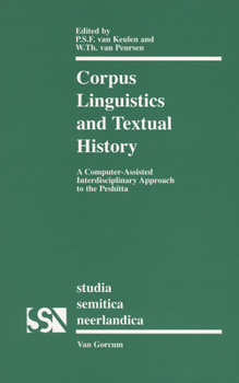 Corpus Linguistics and Textual History: A Computer-Assisted Interdisciplinary Approach to the Peshitta (Studia Semitica Neerlandica) (Studia Semitica Neerlandica)