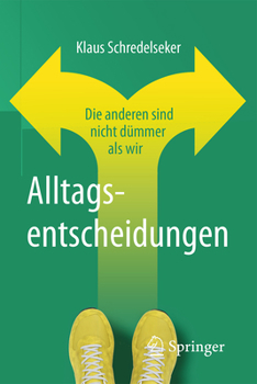Paperback Alltagsentscheidungen: Die Anderen Sind Nicht Dümmer ALS Wir [German] Book