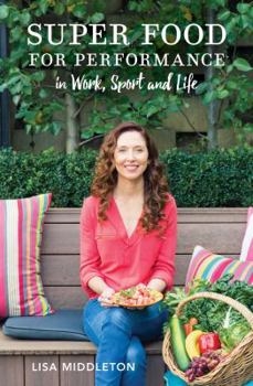 Paperback Super Food for Performance: In Work, Sport and Life Book