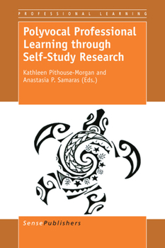 Paperback Polyvocal Professional Learning Through Self-Study Research Book