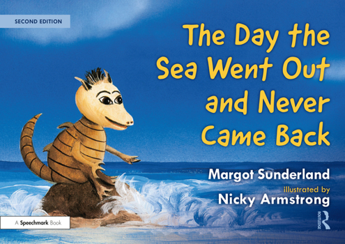Paperback The Day the Sea Went Out and Never Came Back: A Story for Children Who Have Lost Someone They Love Book