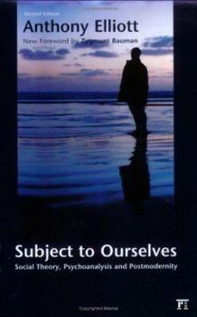 Paperback Subject to Ourselves: An Introduction to Freud, Psychoanalysis, and Social Theory Book